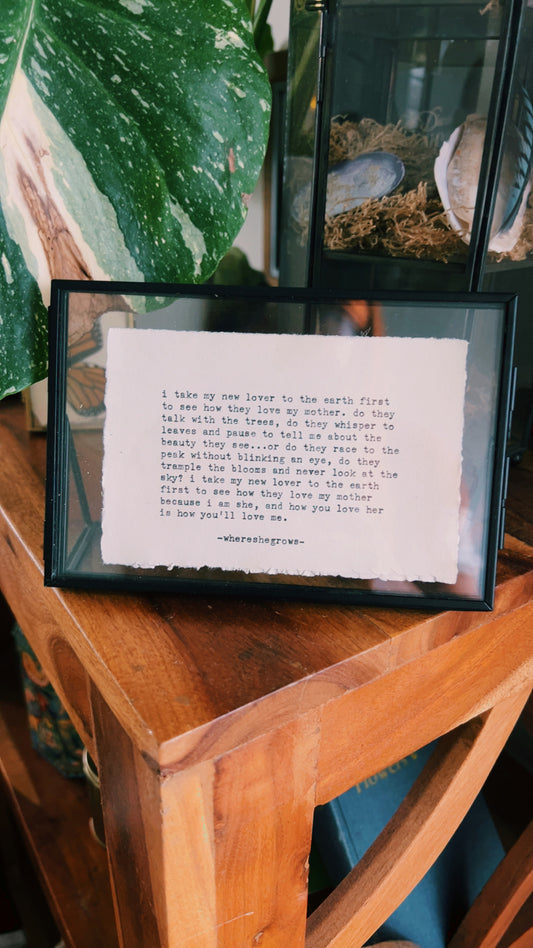 I take my new lover to the earth first - framed poem print